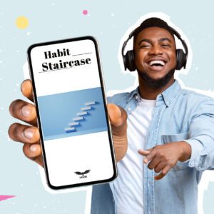 The Habit Staircase: Cement New Routines